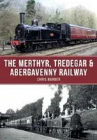 Kolej Merthyr, Tredegar i Abergavenny - The Merthyr, Tredegar & Abergavenny Railway