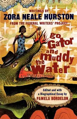 Go Gator and Muddy the Water: Pisma - Go Gator and Muddy the Water: Writings