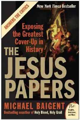 The Jesus Papers: Ujawnienie największego ukrycia w historii - The Jesus Papers: Exposing the Greatest Cover-Up in History