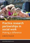 Partnerstwa badawcze w pracy socjalnej: Making a Difference - Practice Research Partnerships in Social Work: Making a Difference