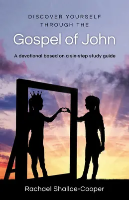 Odkryj siebie poprzez Ewangelię Jana - odnowione sześciostopniowe studium - Discover Yourself Through the Gospel of John - A Renew Six-Step Study