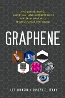 Grafen: super mocny, super cienki i super wszechstronny materiał, który zrewolucjonizuje świat - Graphene: The Superstrong, Superthin, and Superversatile Material That Will Revolutionizethe World