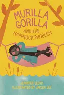 Goryl Murilla i problem z hamakiem - Murilla Gorilla and the Hammock Problem