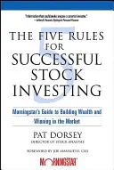 Pięć zasad skutecznego inwestowania w akcje: Przewodnik Morningstar po budowaniu bogactwa i wygrywaniu na rynku - The Five Rules for Successful Stock Investing: Morningstar's Guide to Building Wealth and Winning in the Market