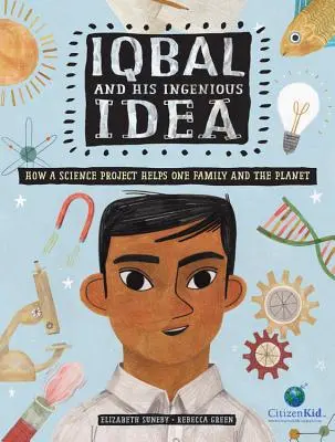 Iqbal i jego genialny pomysł: jak projekt naukowy pomaga jednej rodzinie i planecie - Iqbal and His Ingenious Idea: How a Science Project Helps One Family and the Planet