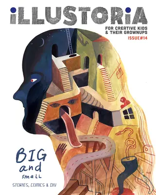 Illustoria: Dla kreatywnych dzieci i ich dorosłych: Wydanie 15: Duże i małe: historie, komiksy, majsterkowanie - Illustoria: For Creative Kids and Their Grownups: Issue 15: Big & Small: Stories, Comics, DIY