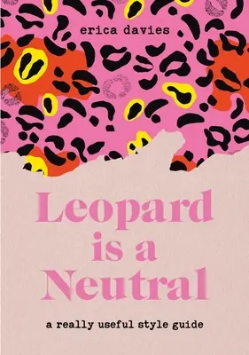 Lampart jest neutralny: Naprawdę przydatny przewodnik po stylu - Leopard Is Neutral: A Really Useful Style Guide