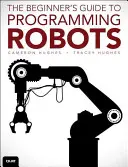 Programowanie robotów: Przewodnik po sterowaniu autonomicznymi robotami - Robot Programming: A Guide to Controlling Autonomous Robots