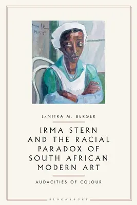 Irma Stern i rasowy paradoks południowoafrykańskiej sztuki współczesnej: Audacities of Color - Irma Stern and the Racial Paradox of South African Modern Art: Audacities of Color
