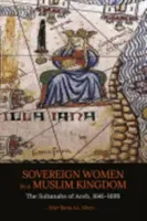 Suwerenne kobiety w muzułmańskim królestwie: Sułtanki z Aceh, 1641-1699 - Sovereign Women in a Muslim Kingdom: The Sultanahs of Aceh, 1641-1699