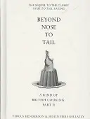 Beyond Nose to Tail - A Kind of British Cooking: Część II - Beyond Nose to Tail - A Kind of British Cooking: Part II