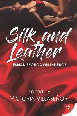 Jedwab i skóra: Lesbijska erotyka na krawędzi - Silk and Leather: Lesbian Erotica with an Edge