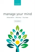 Manage Your Mind - The Mental fitness Guide (Butler Gillian (Associate Associate Oxford Cognitive Therapy Centre UK))
