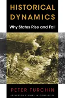 Dynamika historyczna: Dlaczego państwa powstają i upadają - Historical Dynamics: Why States Rise and Fall