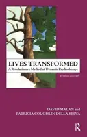 Lives Transformed - Rewolucyjna metoda dynamicznej psychoterapii - Lives Transformed - A Revolutionary Method of Dynamic Psychotherapy