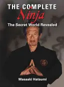 Kompletny Ninja: Sekretny świat ujawniony - The Complete Ninja: The Secret World Revealed