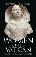 Kobiety Watykanu: Kobieca władza w męskim świecie - Women of the Vatican: Female Power in a Male World