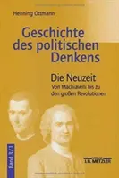 Historia myśli politycznej: Tom 3.1: Era nowożytna. Od Machiavellego do wielkich rewolucji - Geschichte Des Politischen Denkens: Band 3.1: Die Neuzeit. Von Machiavelli Bis Zu Den Groen Revolutionen