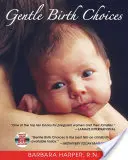 Delikatne wybory porodowe - Gentle Birth Choices