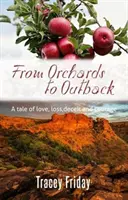 From Orchards to Outback - Maggie Dares to Follow Her Dream-but Will Her Dream be the Death of Her? or Will Love Triumph? - From Orchards to Outback - Maggie Dares to Follow Her Dream-but Will Her Dream be the Death of Her?or Will Love Triumph?