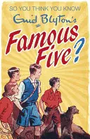 Myślisz, że wiesz: Słynna piątka Enid Blyton - So You Think You Know: Enid Blyton's Famous Five