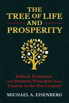 Drzewo życia i dobrobytu: zasady biznesowe XXI wieku z Księgi Rodzaju - The Tree of Life and Prosperity: 21st Century Business Principles from the Book of Genesis