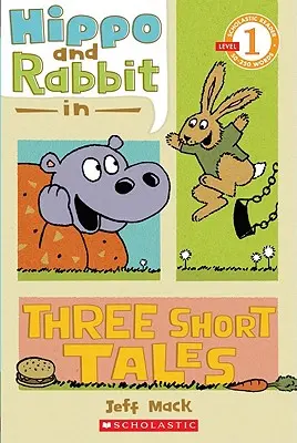 Hippo & Rabbit in Three Short Tales (Scholastic Reader, poziom 1) - Hippo & Rabbit in Three Short Tales (Scholastic Reader, Level 1)