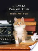 I Could Pee on This: And Other Poems by Cats (Gifts for Cat Lovers, Funny Cat Books for Cat Lovers)