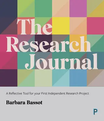 Dziennik badawczy: Refleksyjne narzędzie do pierwszego niezależnego projektu badawczego - The Research Journal: A Reflective Tool for Your First Independent Research Project