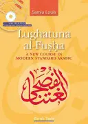 Lughatuna Al-Fusha, Księga 2: Nowy kurs współczesnego standardowego języka arabskiego - Lughatuna Al-Fusha, Book 2: A New Course in Modern Standard Arabic