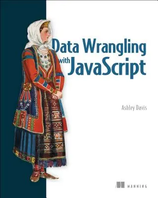 Zarządzanie danymi za pomocą JavaScript - Data Wrangling with JavaScript