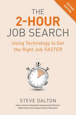 2-godzinne poszukiwanie pracy, wydanie drugie: Wykorzystanie technologii do szybszego znalezienia odpowiedniej pracy - The 2-Hour Job Search, Second Edition: Using Technology to Get the Right Job Faster