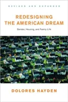 Przeprojektowanie amerykańskiego snu: Przyszłość mieszkalnictwa, pracy i życia rodzinnego - Redesigning the American Dream: The Future of Housing, Work and Family Life