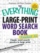 The Everything Large-Print Word Search Book, Volume VII: Klasyczne łamigłówki do wyszukiwania słów w dużym druku - The Everything Large-Print Word Search Book, Volume VII: Classic Word Search Puzzles in Large Print