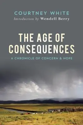 Wiek konsekwencji: Kronika niepokoju i nadziei - The Age of Consequences: A Chronicle of Concern and Hope