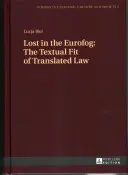 Lost in the Eurofog: Tekstowe dopasowanie przetłumaczonego prawa - Lost in the Eurofog: The Textual Fit of Translated Law