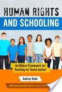 Prawa człowieka i edukacja szkolna: Etyczne ramy nauczania na rzecz sprawiedliwości społecznej - Human Rights and Schooling: An Ethical Framework for Teaching for Social Justice