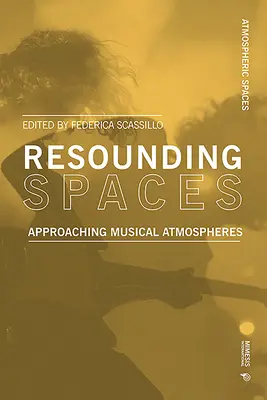 Rozbrzmiewające przestrzenie: Podejście do atmosfery muzycznej - Resounding Spaces: Approaching Musical Atmospheres