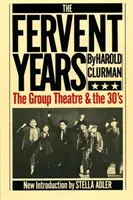 The Fervent Years: Teatr grupowy i lata trzydzieste - The Fervent Years: The Group Theatre and the Thirties