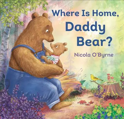 Gdzie jest dom, tato niedźwiedziu? - Where Is Home, Daddy Bear?