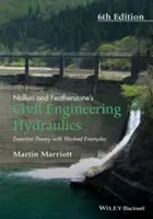 Nalluri and Featherstone's Civil Engineering Hydraulics: Podstawowa teoria z praktycznymi przykładami - Nalluri and Featherstone's Civil Engineering Hydraulics: Essential Theory with Worked Examples