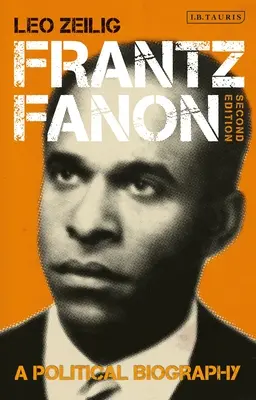 Frantz Fanon: Biografia polityczna - Frantz Fanon: A Political Biography