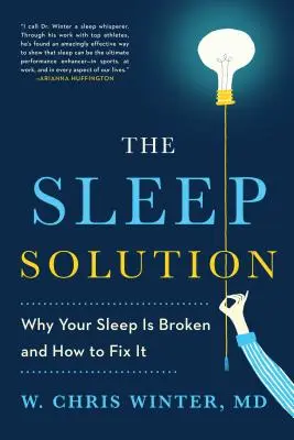 Rozwiązanie na sen: Dlaczego twój sen jest zepsuty i jak to naprawić - The Sleep Solution: Why Your Sleep Is Broken and How to Fix It