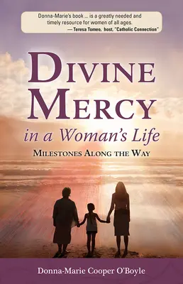 Miłosierdzie Boże w życiu kobiety: Kamienie milowe na drodze - Divine Mercy in a Woman's Life: Milestones Along the Way