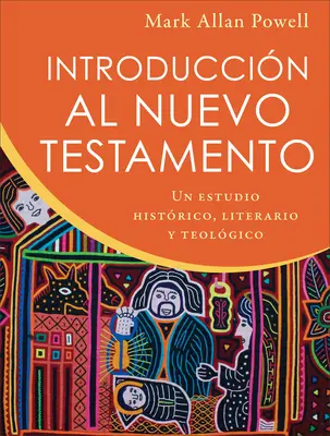 Wprowadzenie do Nowego Testamentu: Studium historyczne, literackie i teologiczne - Introduccin Al Nuevo Testamento: Un Estudio Histrico, Literario Y Teolgico