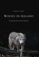 Wilki w Irlandii: Historia naturalna i kulturowa - Wolves in Ireland: A Natural and Cultural History