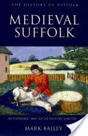 Średniowieczny Suffolk: Historia gospodarcza i społeczna, 1200-1500 - Medieval Suffolk: An Economic and Social History, 1200-1500