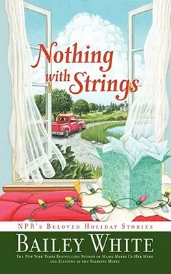 Nothing with Strings: Ukochane historie świąteczne Npr - Nothing with Strings: Npr's Beloved Holiday Stories
