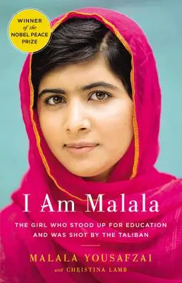 Jestem Malala: Dziewczyna, która stanęła w obronie edukacji i została zastrzelona przez talibów - I Am Malala: The Girl Who Stood Up for Education and Was Shot by the Taliban