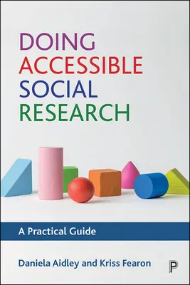 Prowadzenie dostępnych badań społecznych: Praktyczny przewodnik - Doing Accessible Social Research: A Practical Guide